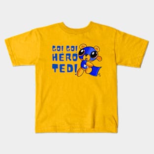 Go! Go! Hero Ted! Kids T-Shirt